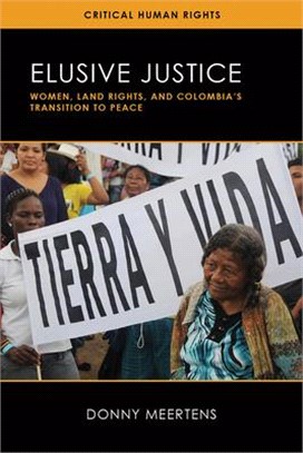 Elusive Justice ― Women, Land Rights, and Colombia's Transition to Peace