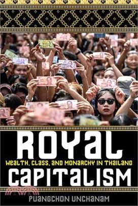 Royal Capitalism ― Wealth, Class, and Monarchy in Thailand