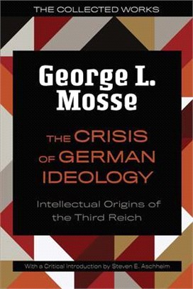 The the Crisis of German Ideology: Intellectual Origins of the Third Reich