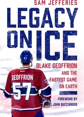 Legacy on Ice：Blake Geoffrion and the Fastest Game on Earth