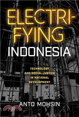 Electrifying Indonesia：Technology and Social Justice in National Development