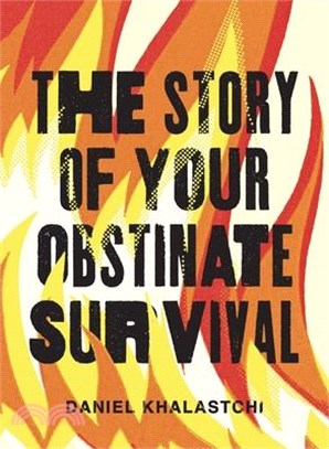 The Story of Your Obstinate Survival