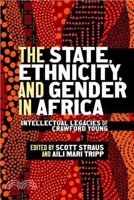 The State, Ethnicity, and Gender in Africa：Intellectual Legacies of Crawford Young