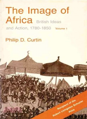 Image of Africa ― British Ideas and Action, 1780-1850.