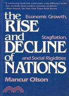 The rise and decline of nations :economic growth, stagflation, and social rigidities /