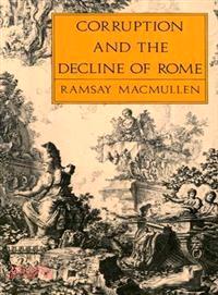 Corruption and the Decline of Rome