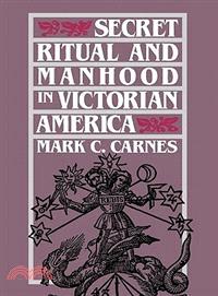 Secret Ritual and Manhood in Victorian America