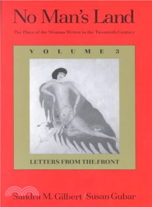 No Man's Land ― The Place of the Woman Writer in the Twentieth Century : Letters from the Front