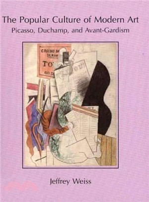 The Popular Culture of Modern Art ― Picasso, Duchamp, and Avant-Gardism