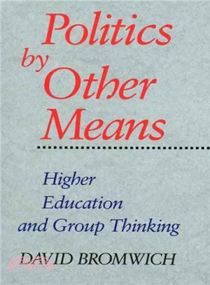 Politics by Other Means ─ Higher Education and Group Thinking