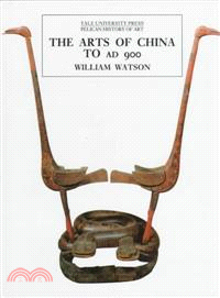 The Arts of China to A.D. 900
