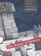 The Texture of Memory ─ Holocaust Memorials and Meaning