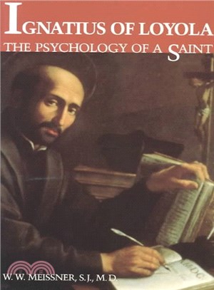 Ignatius of Loyola ― The Psychology of a Saint