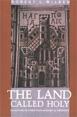 The Land Called Holy ― Palestine in Christian History and Thought