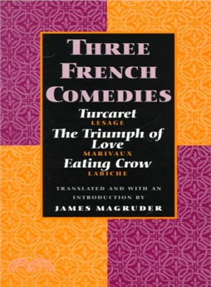 Three French Comedies ― Turcaret, the Triumph of Love, Eating Crow