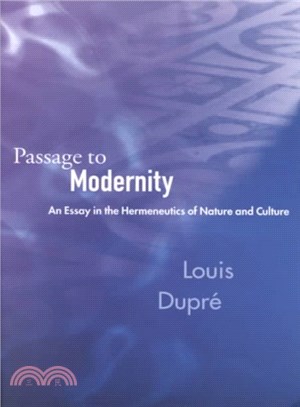 Passage to Modernity ― An Essay in the Hermeneutics of Nature and Culture