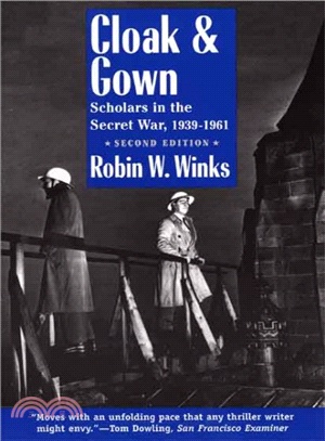 Cloak & Gown ― Scholars in the Secret War 1939-1961