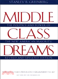 Middle Class Dreams ― The Politics and Power of the New American Majority