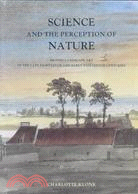 Science and the Perception of Nature: British Landscape Art in the Late Eighteenth and Early Nineteenth Centuries