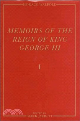 Memoirs of the Reign of King George III：The Yale Edition of Horace Walpole`s Memoirs