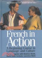 French in Action: A Beginning Course in Language and Culture, the Capretz Method