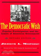 The Democratic Wish ─ Popular Participation and the Limits of American Government