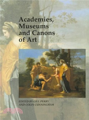 Academies, Museums and Canons of Art