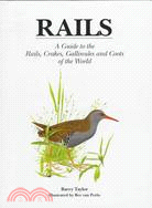 Rails ─ A Guide to the Rails, Crakes, Gallinules and Coots of the World