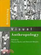 Rethinking Visual Anthropology