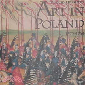 Land of the Winged Horsemen ─ Art in Poland, 1572-1764