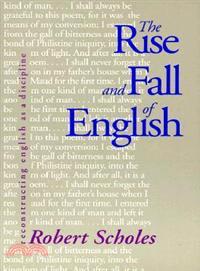 The Rise and Fall of English ─ Reconstructing English As a Discipline