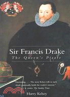 Sir Francis Drake: The Queen's Pirate