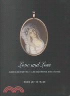 Love and Loss: American Portrait and Mourning Miniatures