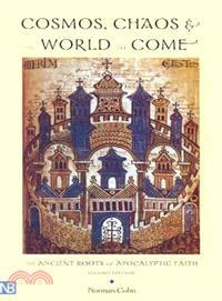 Cosmos, Chaos and the World to Come ─ The Ancient Roots of Apocalyptic Faith