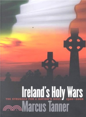 Ireland's Holy Wars ― The Struggle for a Nation's Soul, 1500-2000