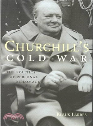 Churchill's Cold War ─ The Politics of Personal Diplomacy