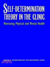 Self-Determination Theory in the Clinic: Motivating Physical and Mental Health