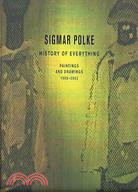 Sigmar Polke ─ History of Everything, Paintings and Drawings, 1998-2003