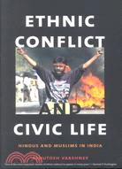 Ethnic Conflict and Civic Life ─ Hindus and Muslims in India