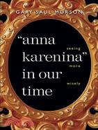 Anna Karenina in Our Time ─ Seeing More Wisely