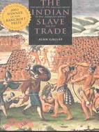 The Indian Slave Trade ─ The Rise of the English Empire in the American South, 1670-1717