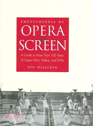 Encyclopedia of Opera on Screen ― A Guide to More Than 100 Years of Opera Films, Videos, and DVDs