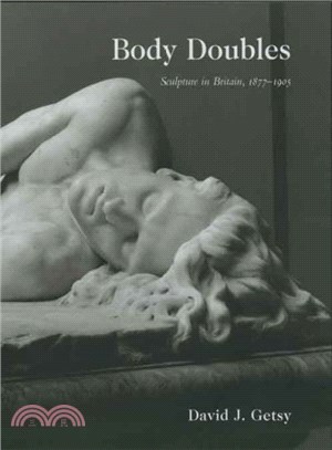 Body Doubles ― Sculpture in Britain, 1877-1905