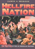 Hellfire Nation: The Politics Of Sin In American History