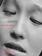 Shomei Tomatsu: Skin Of The Nation