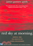 Red Sky At Morning: America And The Crisis Of The Global Environment