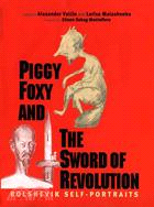 Piggy Foxy and the Sword of Revolution ─ Bolshevik Self-Portraits