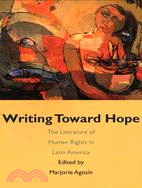 Writings Toward Hope: The Literature of Human Rights in Latin America