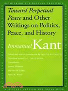 Toward Perpetual Peace and Other Writings on Politics, Peace, and History