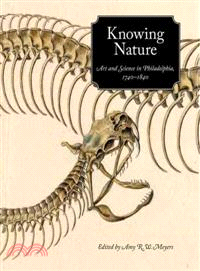 Knowing Nature ─ Art and Science in Philadelphia, 1740-1840